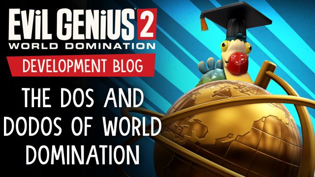 Development Blog - The Dos and Dodos of Domination!
